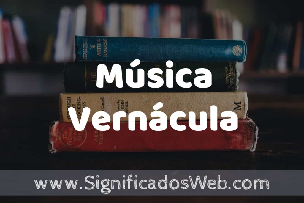Concepto de Música Vernácula ▶️¿Que es? Definición, Significado y EJEMPLOS