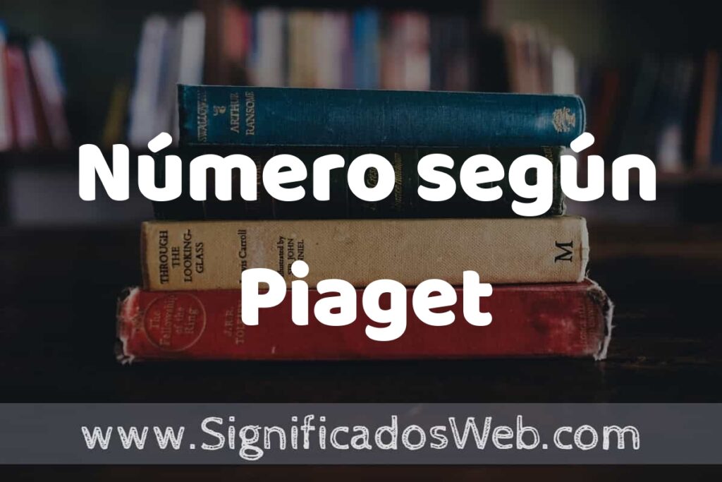 Concepto de Número según Piaget ▶️¿Que es? Definición, Significado y EJEMPLOS