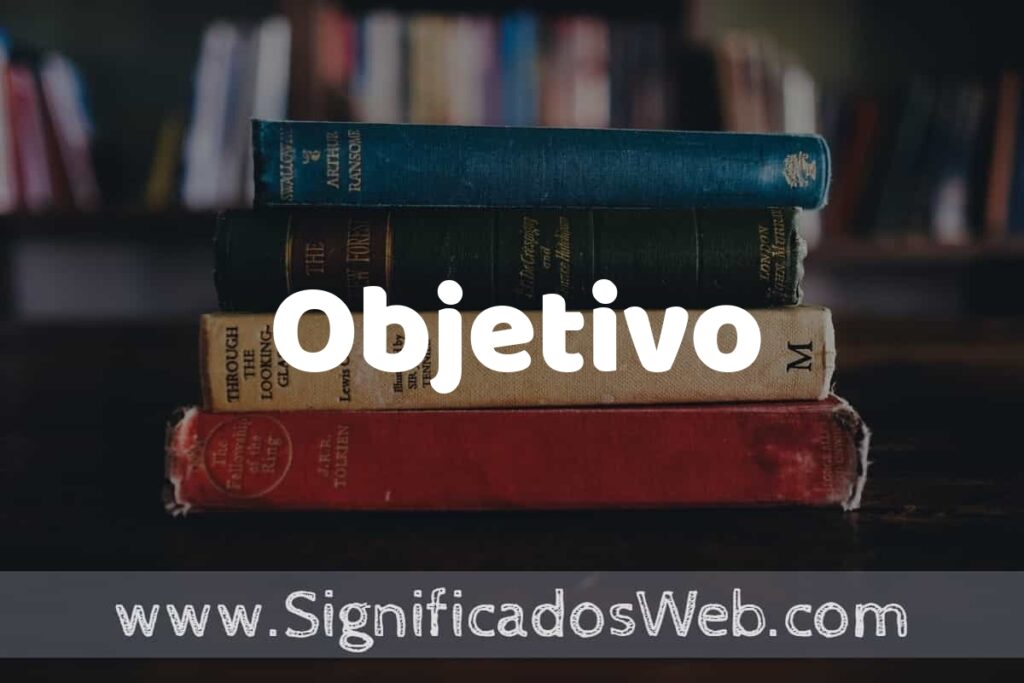 Concepto de Objetivo ▶️¿Que es? Definición, Significado y EJEMPLOS