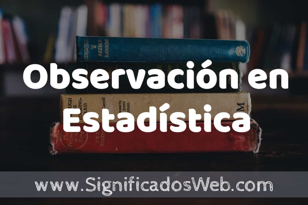 Concepto de Observación en Estadística ▶️¿Que es? Definición, Significado y EJEMPLOS