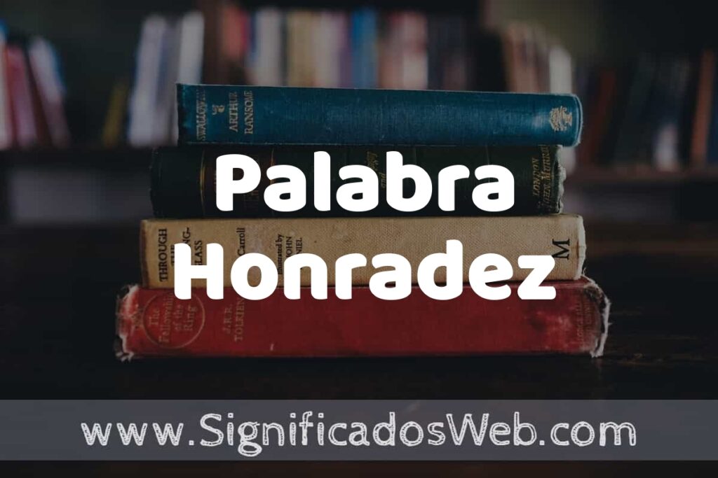 Concepto de Palabra Honradez ▶️¿Que es? Definición, Significado y EJEMPLOS