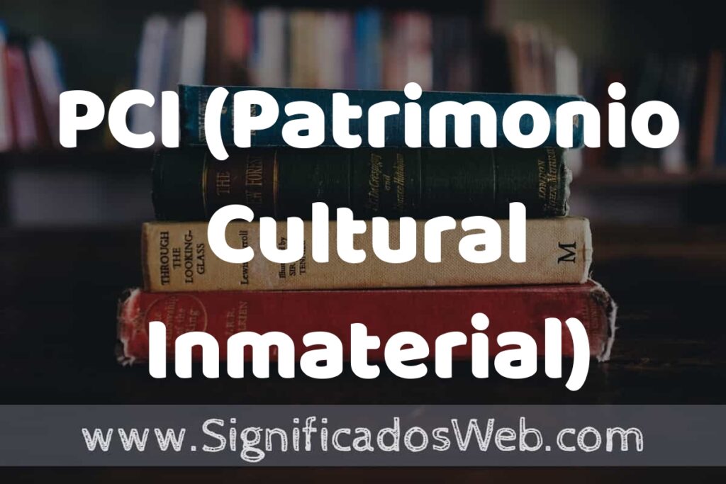 Concepto de PCI (Patrimonio Cultural Inmaterial) ▶️¿Que es? Definición, Significado y EJEMPLOS