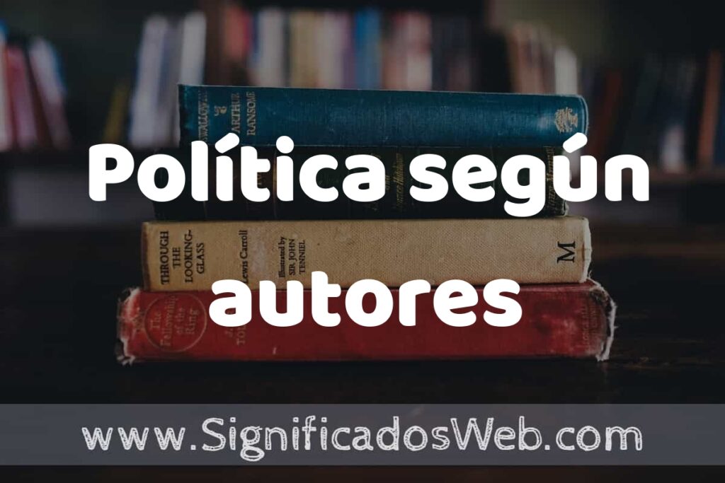 Concepto de Política según autores ▶️¿Que es? Definición, Significado y EJEMPLOS