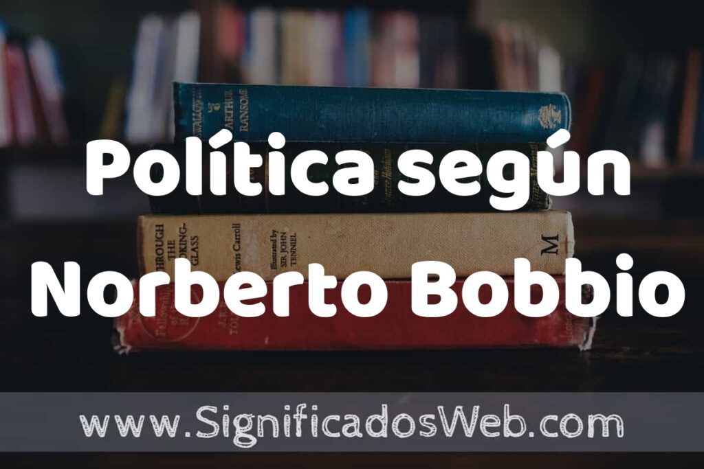 Concepto de Política según Norberto Bobbio ▶️¿Que es? Definición, Significado y EJEMPLOS