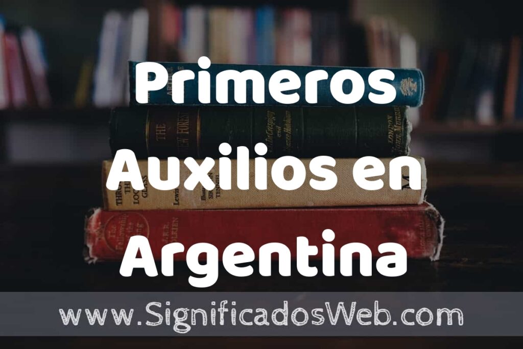 Concepto de Primeros Auxilios en Argentina ▶️¿Que es? Definición, Significado y EJEMPLOS