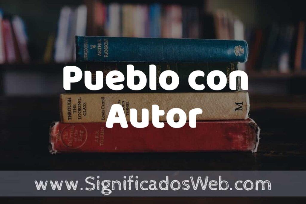 Concepto de Pueblo con Autor ▶️¿Que es? Definición, Significado y EJEMPLOS