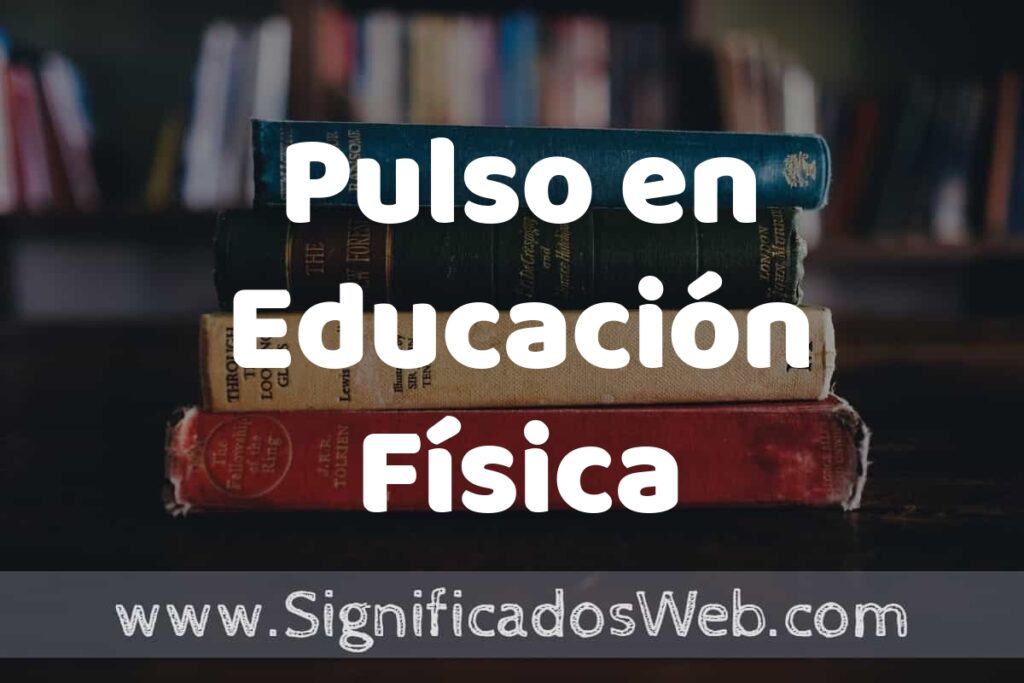 Concepto de Pulso en Educación Física ▶️¿Que es? Definición, Significado y EJEMPLOS