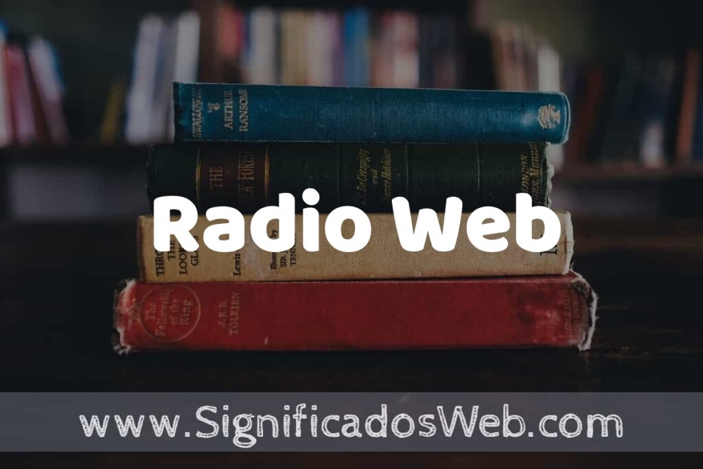 Concepto de Radio Web ▶️¿Que es? Definición, Significado y EJEMPLOS