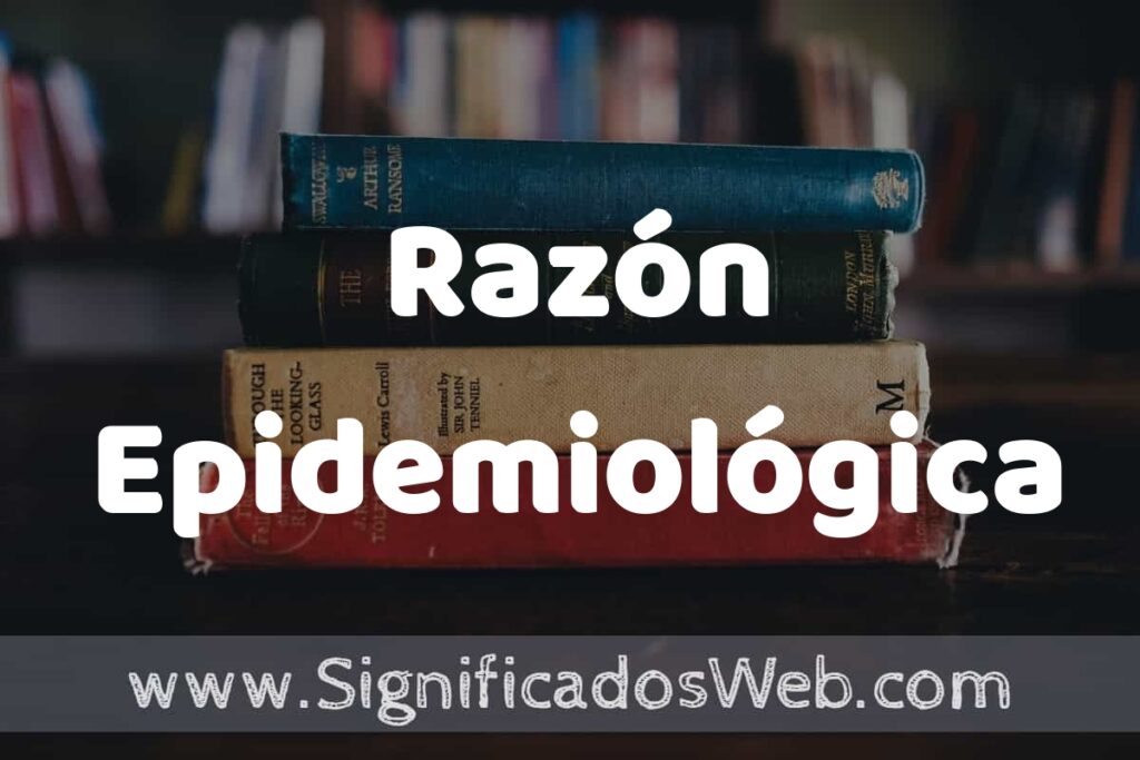 Concepto de Razón Epidemiológica ▶️¿Que es? Definición, Significado y EJEMPLOS