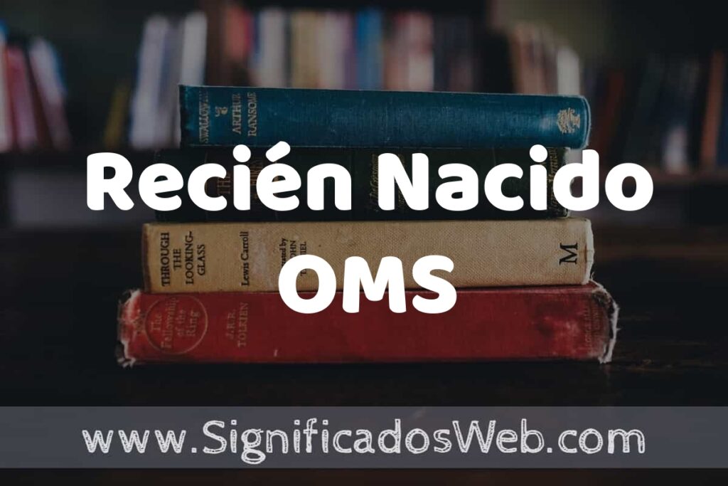 Concepto de Recién Nacido OMS ▶️¿Que es? Definición, Significado y EJEMPLOS