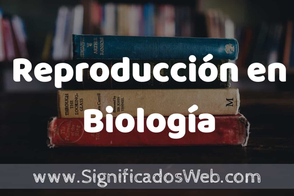 Concepto de Reproducción en Biología ▶️¿Que es? Definición, Significado y EJEMPLOS