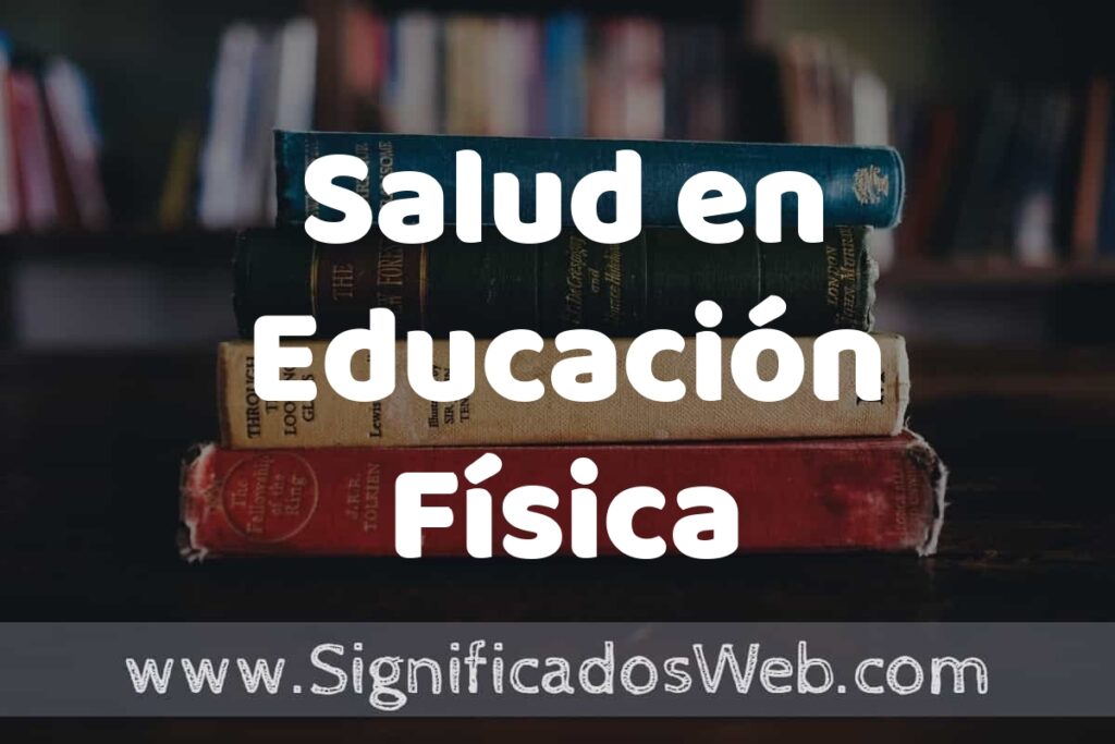 Concepto de Salud en Educación Física ▶️¿Que es? Definición, Significado y EJEMPLOS
