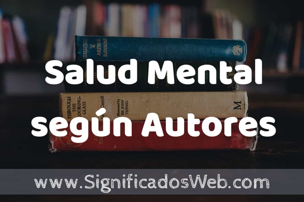 Concepto de Salud Mental según Autores ▶️¿Que es? Definición, Significado y EJEMPLOS