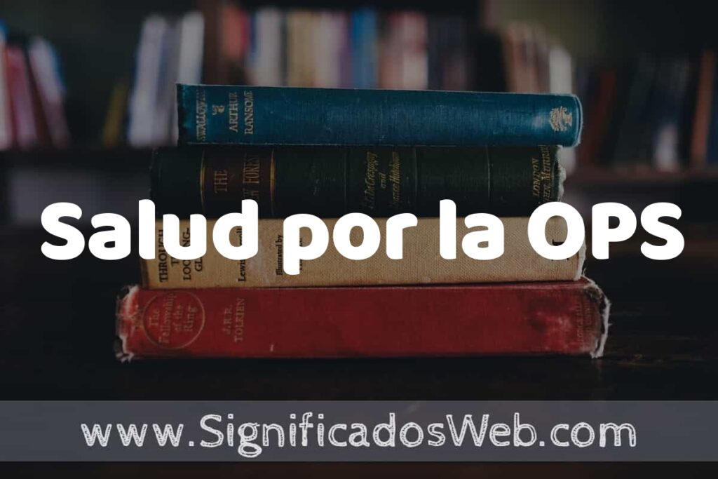 Concepto de Salud por la OPS ▶️¿Que es? Definición, Significado y EJEMPLOS