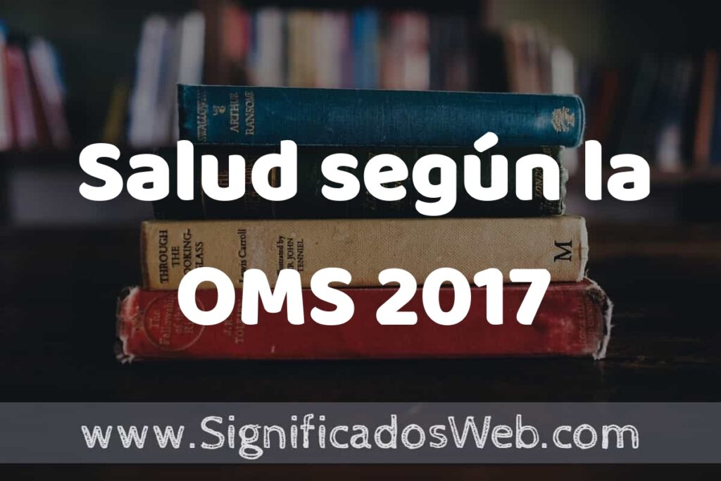 Concepto de Salud según la OMS 2017 ▶️¿Que es? Definición, Significado y EJEMPLOS