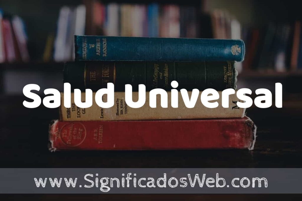 Concepto de Salud Universal ▶️¿Que es? Definición, Significado y EJEMPLOS