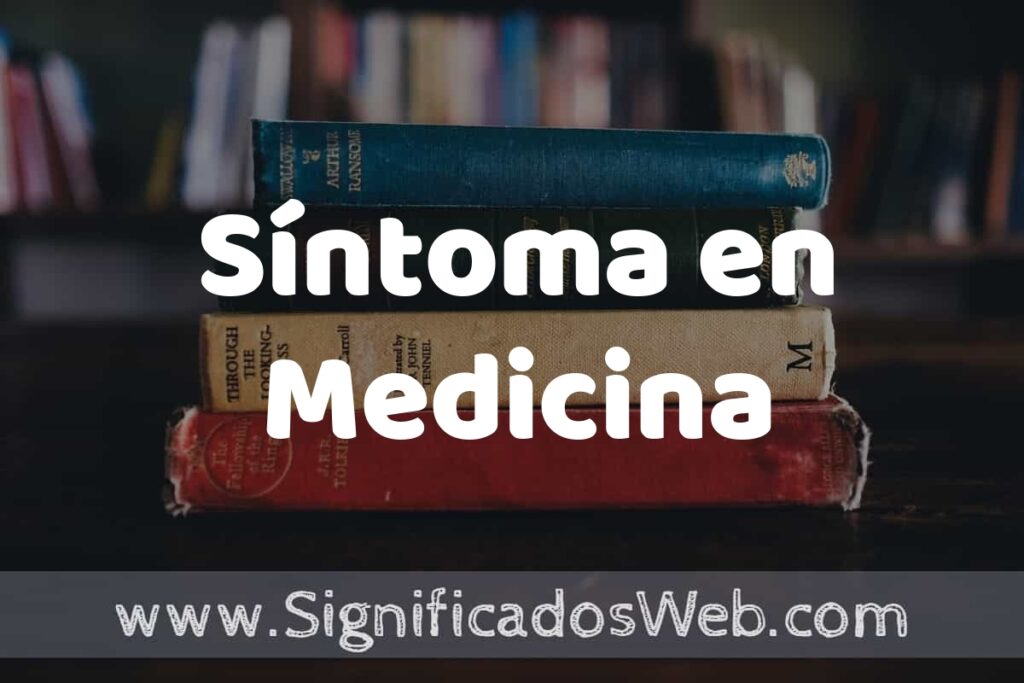 Concepto de Síntoma en Medicina ▶️¿Que es? Definición, Significado y EJEMPLOS