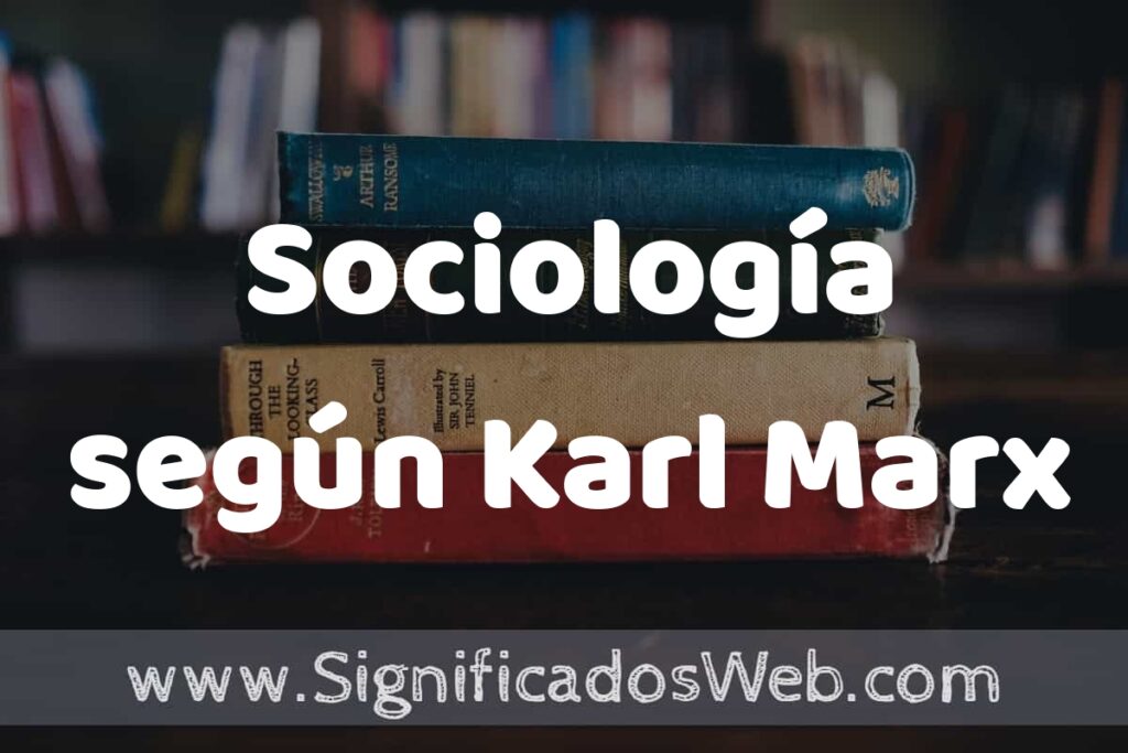 Concepto de Sociología según Karl Marx ▶️¿Que es? Definición, Significado y EJEMPLOS
