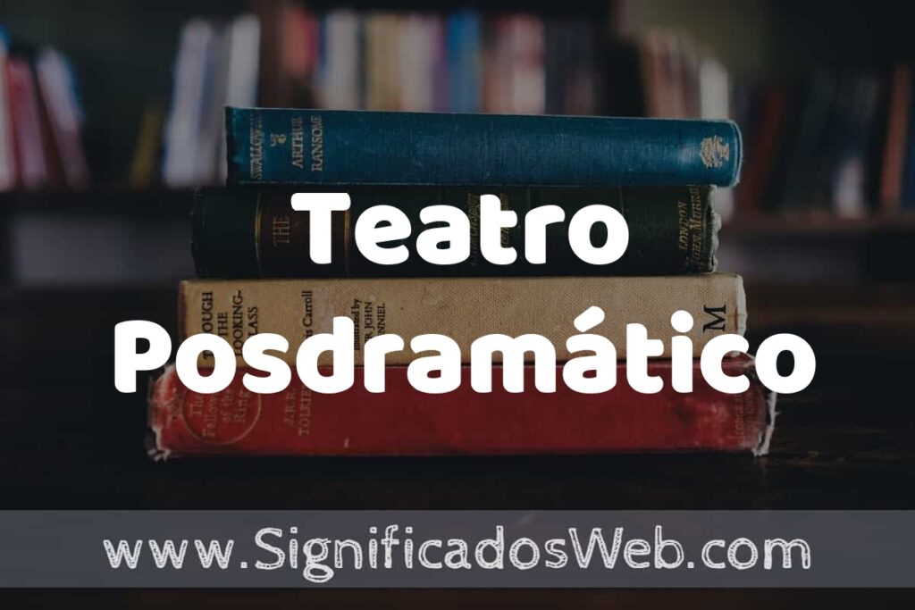 Concepto de Teatro Posdramático ▶️¿Que es? Definición, Significado y EJEMPLOS