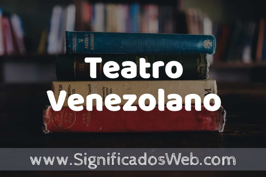 Concepto de Teatro Venezolano ▶️¿Que es? Definición, Significado y EJEMPLOS
