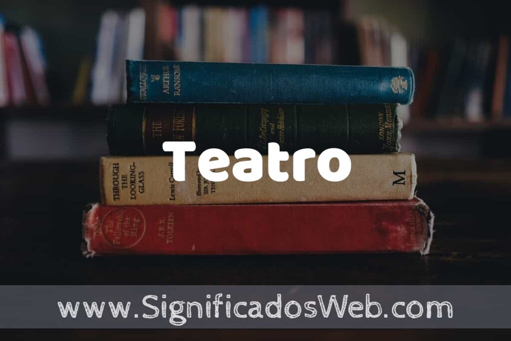 Concepto de Teatro ▶️¿Que es? Definición, Significado y EJEMPLOS