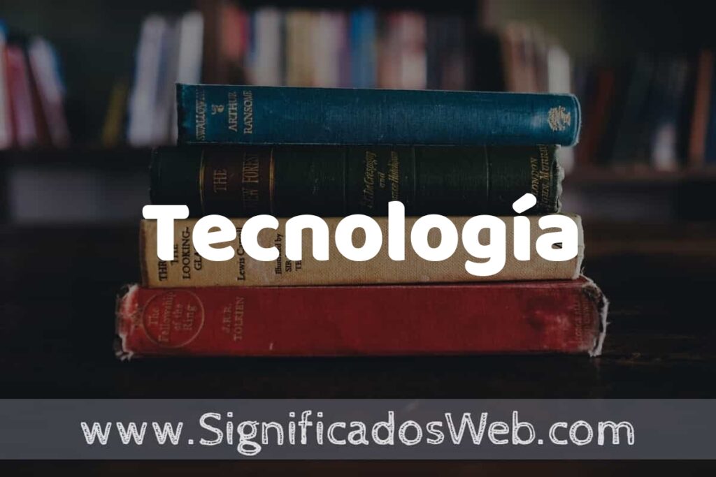 Concepto de Tecnología ▶️¿Que es? Definición, Significado y EJEMPLOS