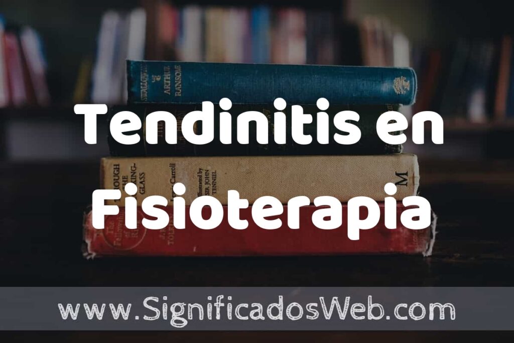 Concepto de Tendinitis en Fisioterapia ▶️¿Que es? Definición, Significado y EJEMPLOS