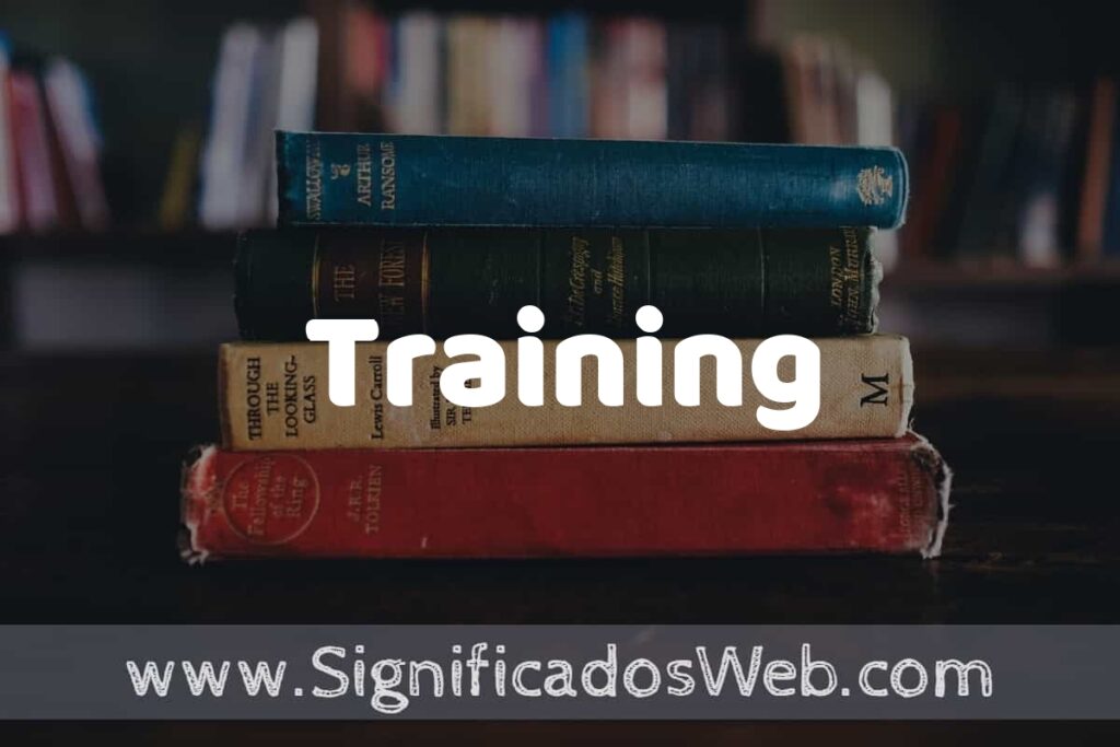 Concepto de Training ▶️¿Que es? Definición, Significado y EJEMPLOS