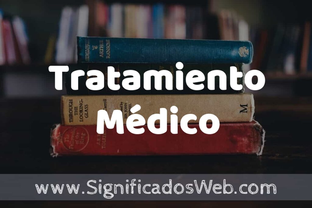 Concepto de Tratamiento Médico ▶️¿Que es? Definición, Significado y EJEMPLOS