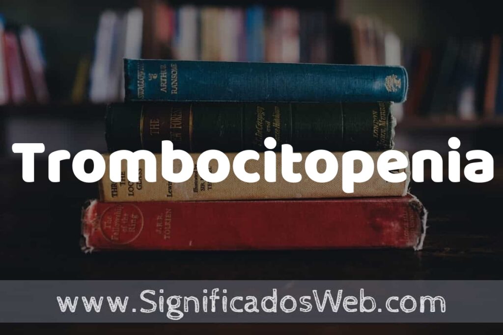 Concepto de Trombocitopenia ▶️¿Que es? Definición, Significado y EJEMPLOS