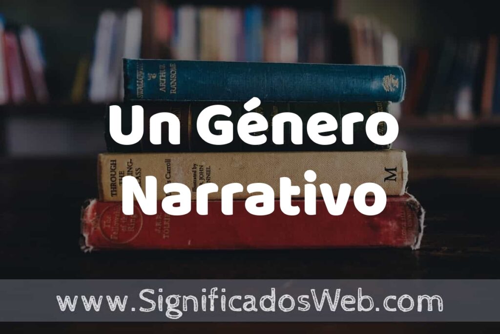 Concepto de Un Género Narrativo ▶️¿Que es? Definición, Significado y EJEMPLOS