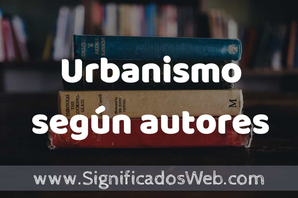Concepto de Urbanismo según autores ▶️¿Que es? Definición, Significado y EJEMPLOS