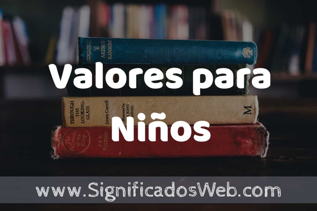 Concepto de Valores para Niños ▶️¿Que es? Definición, Significado y EJEMPLOS