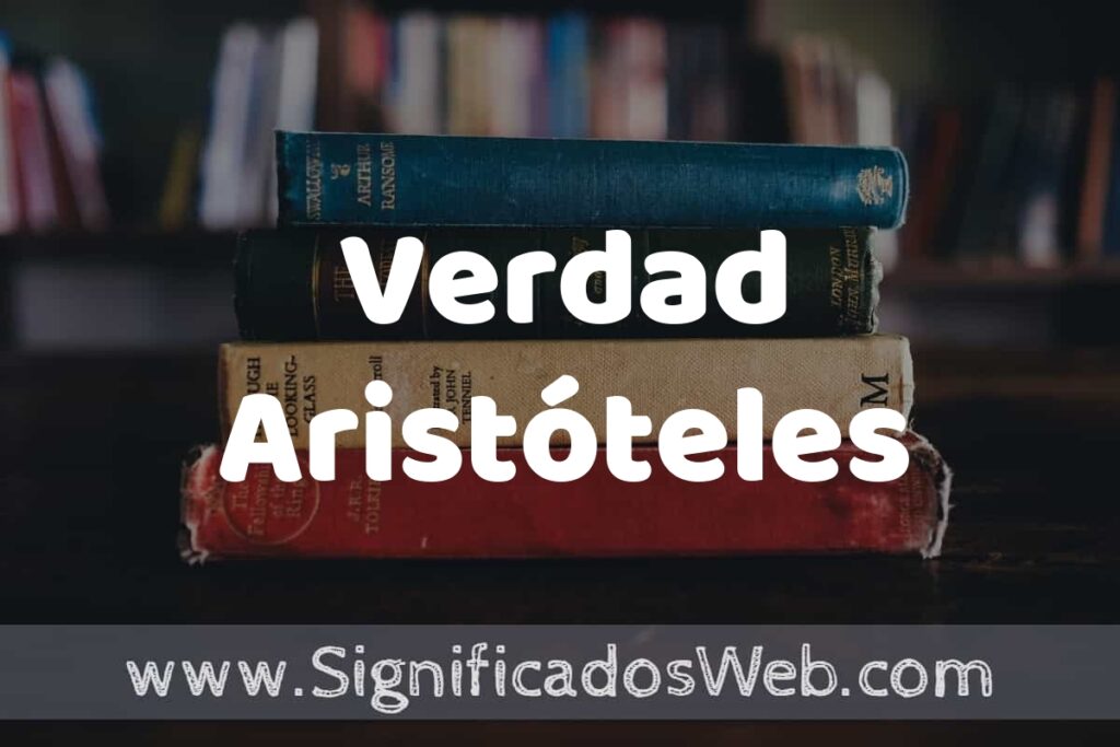 Concepto de Verdad Aristóteles ▶️¿Que es? Definición, Significado y EJEMPLOS