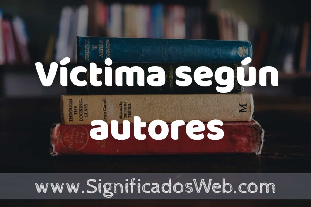 Concepto de Víctima según autores ▶️¿Que es? Definición, Significado y EJEMPLOS
