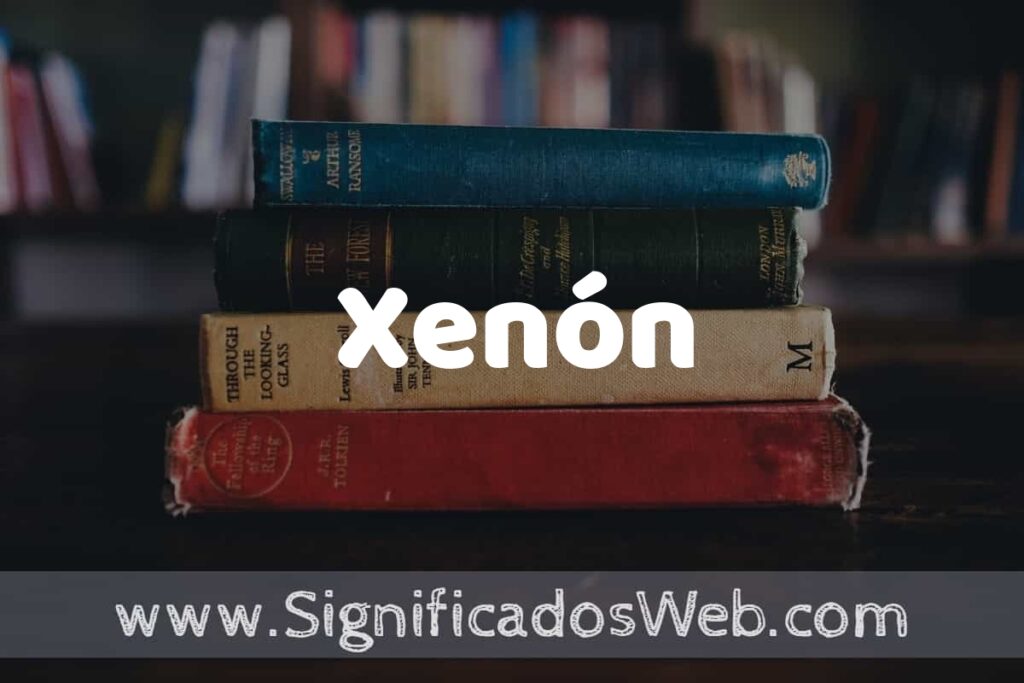 Concepto de Xenón ▶️¿Que es? Definición, Significado y EJEMPLOS
